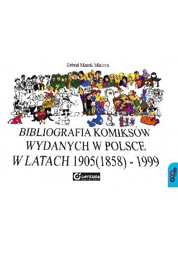 Bibliografia komiksów wydanych w Polsce w latach 1905 (1858) - 1999 - Marek Misiora