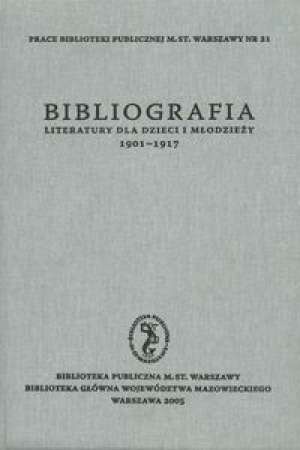Bibliografia literatury dla dzieci i młodzieży 1901-1917 - Alina Grefkowicz