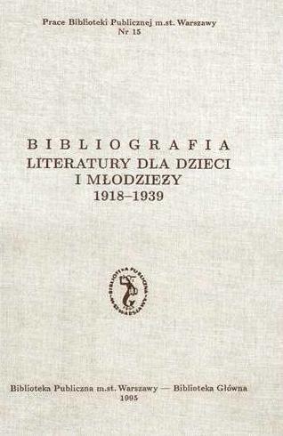 Bibliografia literatury dla dzieci i młodzieży 1918-1939 - Bogumiła Krassowska, Alina Grefkowicz