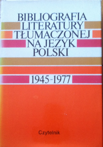 Bibliografia literatury tłumaczonej na język polski 1945-1976 t II - praca zbiorowa