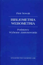 Bibliometria, webometria. Podstawy. Wybrane zastosowania - Piotr Nowak
