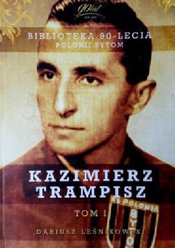 Biblioteka 90-lecia Polonii Bytom. Kazimierz Trampisz - Dariusz Leśnikowski