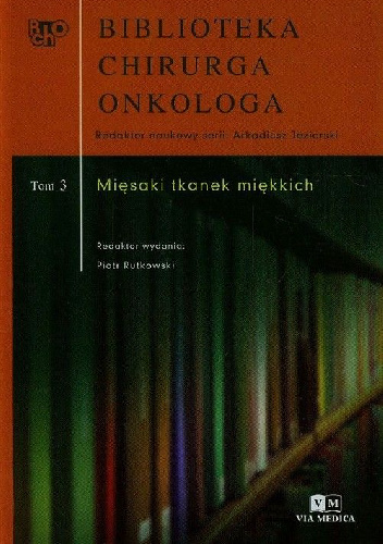 Biblioteka Chirurga Onkologa Tom 3 - Piotr Rutkowski