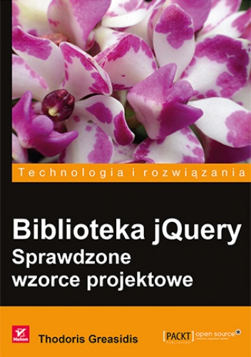 Biblioteka jQuery. Sprawdzone wzorce projektowe - Greasidis Thodoris