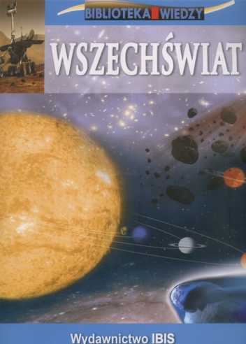 Biblioteka Wiedzy. Wszechświat - praca zbiorowa