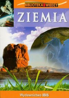Biblioteka Wiedzy. Ziemia - praca zbiorowa