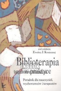 Biblioterapia w praktyce - Ewelina J. Konieczna