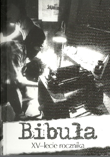 Bibuła XV - lecie rocznika - praca zbiorowa