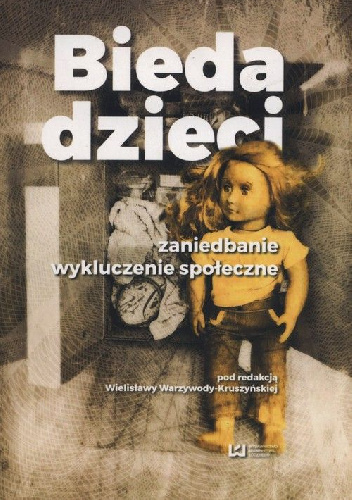 Bieda dzieci zaniedbanie wykluczenie społeczne - Wielisława Warzywoda-Kruszyńska
