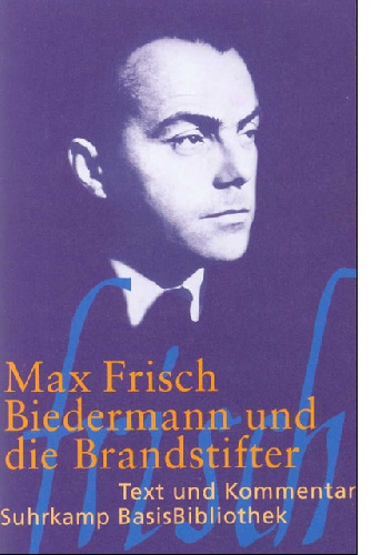 Biedermann und die Brandstifter - Max Frisch