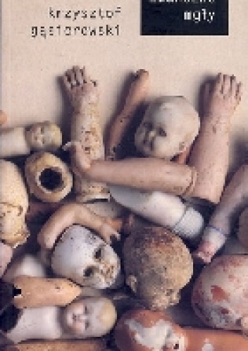 Biedne dwunożne mgły - Krzysztof Gąsiorowski