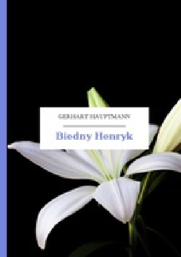Biedny Henryk - Gerhart Hauptmann
