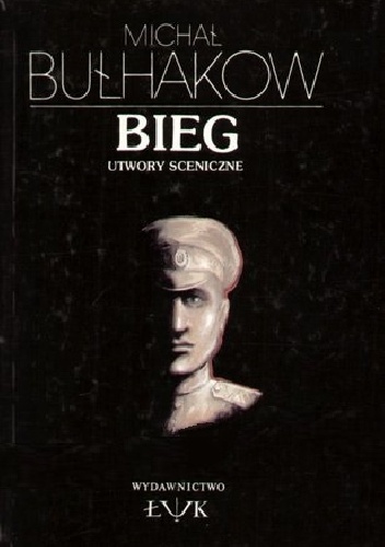 Bieg. Utwory sceniczne - Michaił Bułhakow