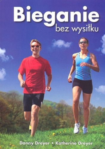 Bieganie bez wysiłku - Danny Dreyer, Katherine Dreyer
