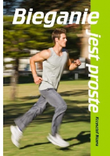 Bieganie jest proste - Krzysztof Mizera