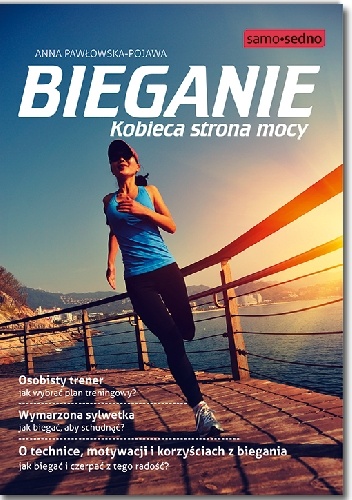 Bieganie. Kobieca strona mocy - Anna Pawłowska-Pojawa