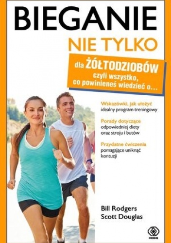 Bieganie nie tylko dla żółtodziobów - Bill Rodgers, Scott Douglas