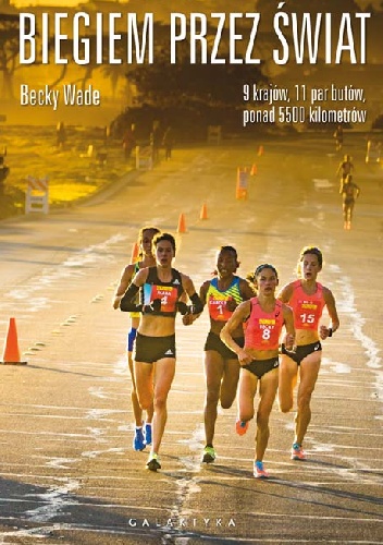 Biegiem przez świat - Becky Wade