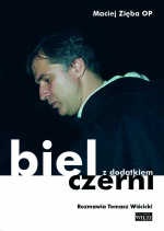 Biel z dodatkiem czerni - Maciej Zięba OP