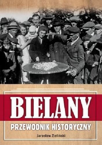 Bielany. Przewodnik historyczny - Jarosław Zieliński