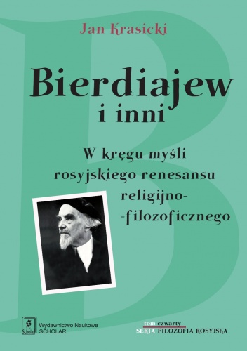 Bierdiajew i inni. W kręgu myśli rosyjskiego renesansu religijno-filozoficznego - Jan Krasicki