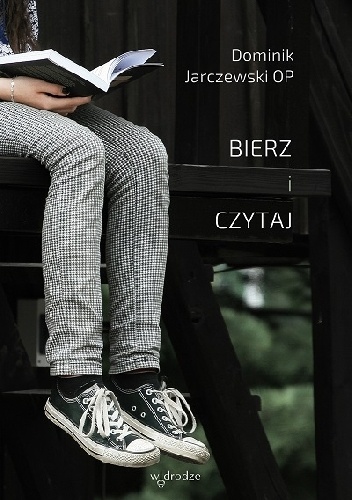 Bierz i Czytaj - Dominik Jarczewski OP