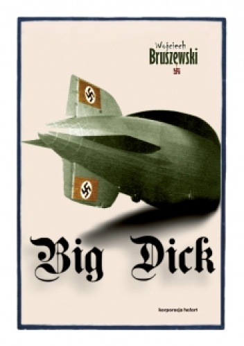 Big Dick. Fikcja dokumentalna - Wojciech Bruszewski