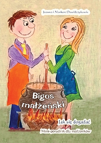 BIGOS MAŁŻEŃSKI. JAK SIĘ DOGADAĆ – MINI-PORADNIK DLA MAŁŻONKÓW - Joanna Dawidczyk