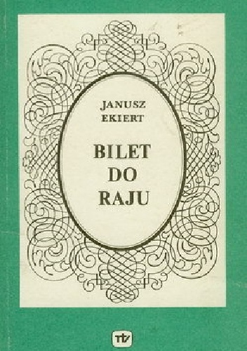 Bilet do raju - Janusz Ekiert