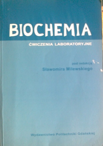 Biochemia, ćwiczenia laboratoryjne - praca zbiorowa