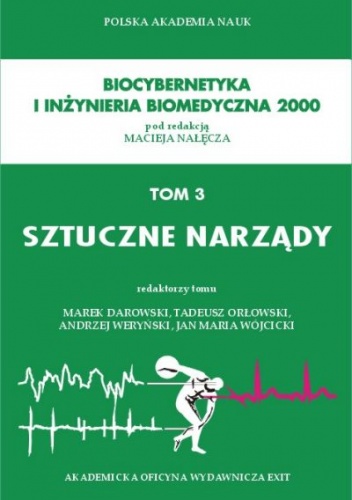 Biocybernetyka i inżynieria biomedyczna 2000, tom 3. Sztuczne narządy