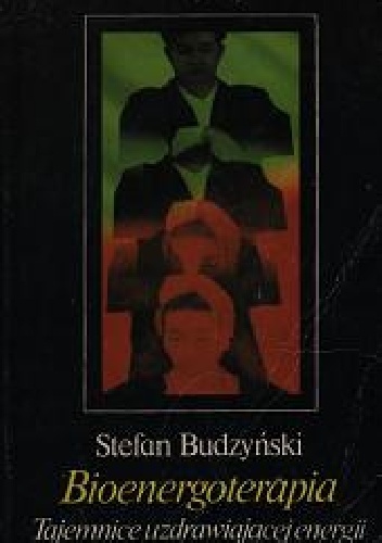 Bioenergoterapia. Tajemnice uzdrawiającej energii - Stefan Budzyński