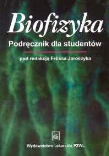 Biofizyka. Podręcznik dla studentów - Feliks Jaroszyk