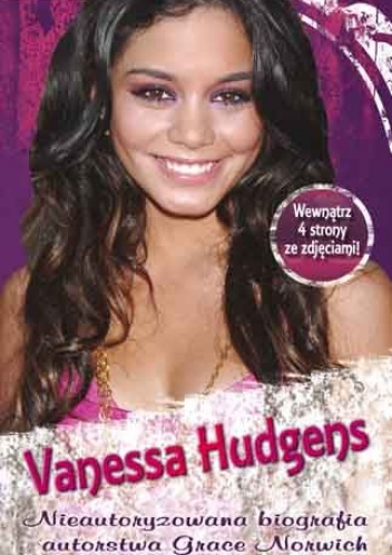 Biografia High School Musical. Vanessa Hudgens - praca zbiorowa