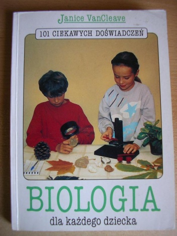 Biologia dla każdego dziecka - Janice VanCleave