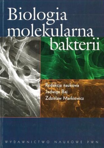 Biologia molekularna bakterii - Zdzisław Markiewicz, Jadwiga Baj