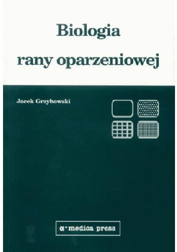Biologia rany oparzeniowej - Jacek Grzybowski