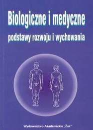 Biologiczne i medyczne podstawy rozwoju i wychowania - Andrzej Lucjan Jaczewski