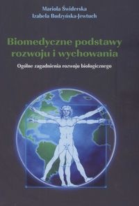 Biomedyczne podstawy rozwoju i wychowania - Mariola Świderska, Izabela Budzyńska-Jewtuch