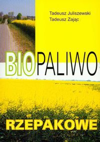 Biopaliwo rzepakowe - Tadeusz Juliszewski, Tadeusz Zając
