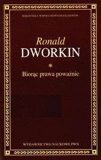 Biorąc prawa poważnie - Ronald Dworkin