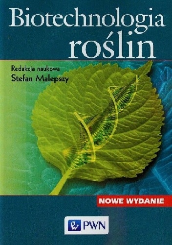 Biotechnologia roślin - Stefan Malepszy