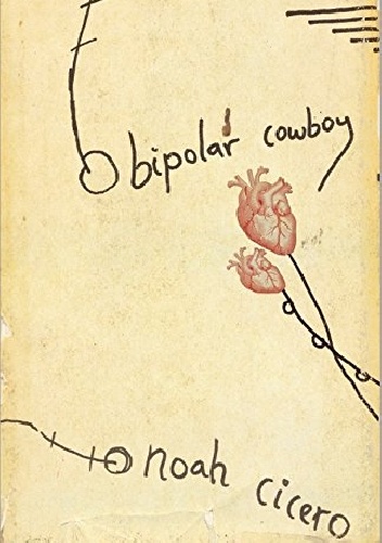 Bipolar Cowboy - Noah Cicero