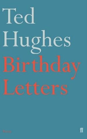 Birthday Letters - Ted Hughes