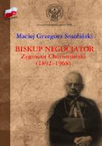 Biskup negocjator Zygmunt Choromański - Maciej Smoliński