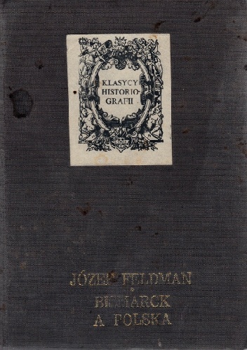 Bismarck a Polska - Józef Feldman