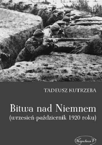 Bitwa nad Niemnem (wrzesień-październik 1920 roku) - Tadeusz Kutrzeba