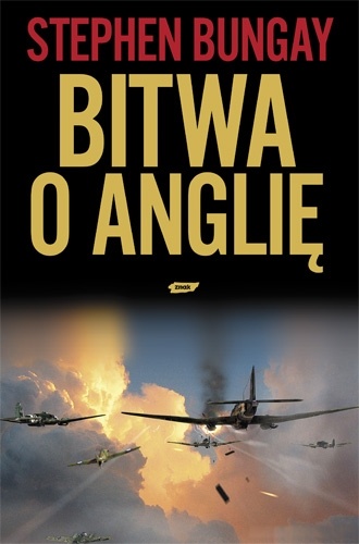 Bitwa o Anglię - Stephen Bungay