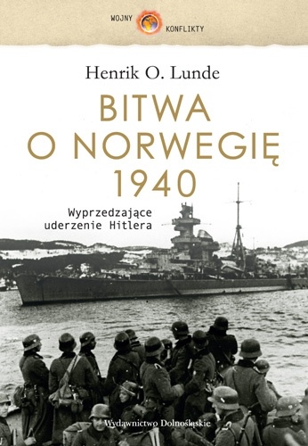 Bitwa o Norwegię 1940. Wyprzedzające uderzenie Hitlera - Henrik O. Lunde