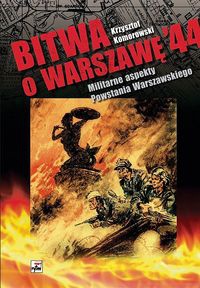 Bitwa o Warszawę '44 - Krzysztof Komorowski